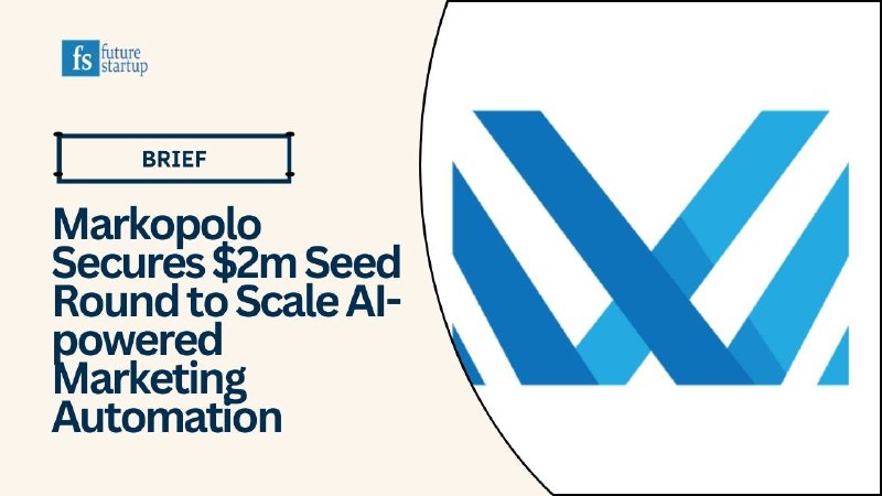 Markopolo Raises $2M Seed Round to Revolutionize AI-Powered Marketing Automation!