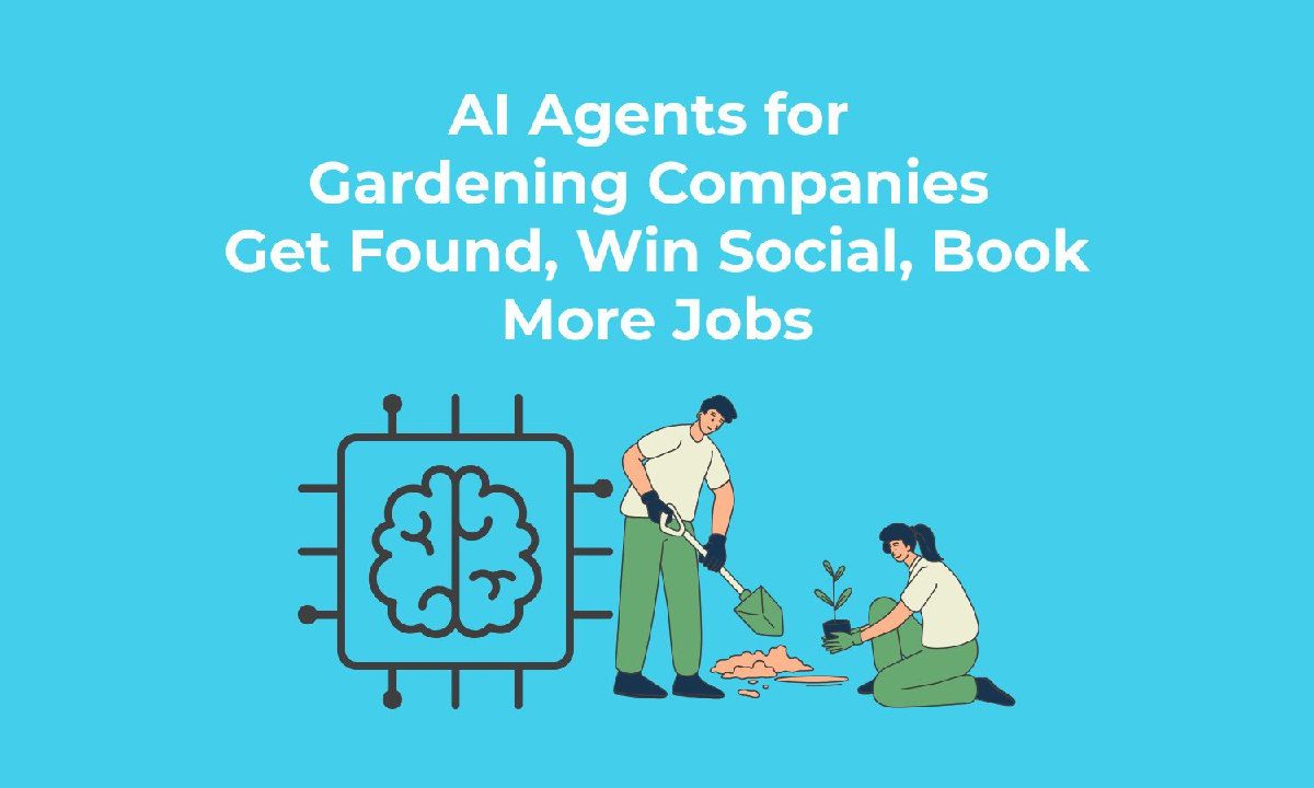 Boost Your Gardening Business with AI Agents: Get Noticed, Secure More Jobs!