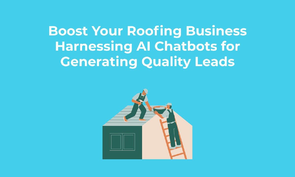 Transform Your Roofing ROI: Leverage AI Chatbots for Quality Leads!